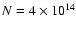 $N = 4 \times 10^{14}$