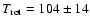 ${T_{\rm rot}} = 104 \pm 14$