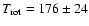 ${T_{\rm rot}} = 176 \pm 24$