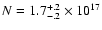 $N = 1.7^{+.2}_{-.2} \times 10^{17}$