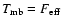 $T_{\rm mb} = F_{\rm eff}$