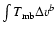 $\int {T_{\rm mb}}\Delta v^b$