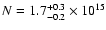 $N = 1.7^{+0.3}_{-0.2} \times 10^{15}$