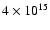$4 \times 10^{15}$
