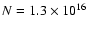 $N = 1.3 \times 10^{16}$
