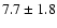 $7.7\pm1.8$
