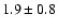 $1.9\pm0.8$
