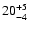 $\rm 20 ^{+5}_{-4}$