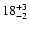 $\rm 18 ^{+3}_{-2}$