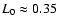 $L_{0}\approx0.35$