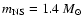 $m_{\rm NS}=1.4~M_{\odot}$
