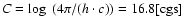 $C = \log~(4\pi/(h \cdot c)) = 16.8 [{\rm cgs}]$