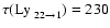 $\tau({\rm Ly}_{~22\rightarrow1})=230$