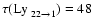 $\tau({\rm Ly}_{~22\rightarrow1}) = 48$