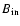 $B_{\rm in}$
