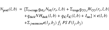 \begin{eqnarray*}N_{\rm pred}(l,b) &=& [\Sigma_{i={\rm rings}} q_{{\rm HI},i} N_...
... \Sigma_{j={\rm sources}} \epsilon(l_j,b_j)~ f_{j}~ PSF(l_j,b_j)
\end{eqnarray*}