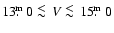 $13\hbox{$.\!\!^{\rm m}$ }0\protect\raisebox{-0.5ex}{$\:\stackrel{\textstyle <}
...
...isebox{-0.5ex}{$\:\stackrel{\textstyle <}
{\sim}\:$ }15\hbox{$.\!\!^{\rm m}$ }0$