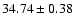 $34.74\pm0.38$