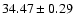 $34.47\pm0.29$