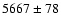 $5667\pm78$
