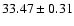 $33.47\pm0.31$