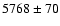$5768\pm70$