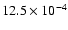 $12.5 \times 10^{-4}$