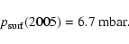 \begin{displaymath}%
p_{\rm surf}(2005) = 6.7~{\rm mbar}.
\end{displaymath}
