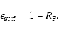 \begin{displaymath}%
\epsilon _{\rm surf} = 1 - R_{\rm F}.
\end{displaymath}