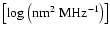 $\left[\log\left({\rm nm^{2}~MHz^{-1}}\right)\right]$