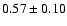 $0.57\pm0.10$