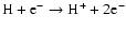 ${\rm H + e^- \to H^+ + 2e^-}$