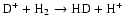 ${\rm D^+ + H_2 \to HD + H^+ }$