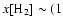 $x[{\rm H_2}] \sim (1$