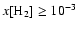 $x[{\rm H_2}] \ge 10^{-3}$