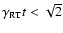 $\gamma_{\rm RT}t<\sqrt{2}$
