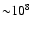 ${\sim}10^8$