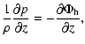$\displaystyle {1 \over \rho} {\partial p \over \partial z} = - {\partial
\Phi_{\rm h} \over \partial z},$