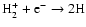 ${\rm H_2^+ + e^- \to 2H }$