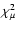 $\chi ^{2}_{\mu }$