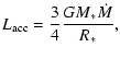 $\displaystyle L_{\rm acc} = \frac{3}{4}\frac{GM_*\dot{M}}{R_*},$