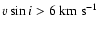 $v\sin i > 6~\rm {km~s}^{-1}$