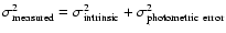 $\sigma_{\rm measured}^2=\sigma_{\rm intrinsic}^2+\sigma_{\rm photometric\ error}^2$