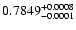$0.7849^{\rm +0.0008}_{-0.0001}$
