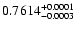 $0.7614^{\rm +0.0001}_{-0.0003}$