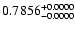 $0.7856^{\rm +0.0000}_{-0.0000}$