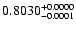$0.8030^{\rm +0.0000}_{-0.0001}$