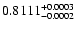 $0.8111^{\rm +0.0003}_{-0.0002}$