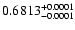 $0.6813^{\rm +0.0001}_{-0.0001}$