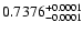 $0.7376^{\rm +0.0001}_{-0.0001}$